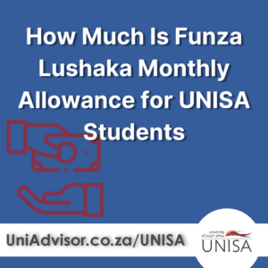 How Much Is Funza Lushaka Monthly Allowance for UNISA Students