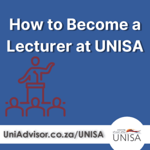 How to Become a Lecturer at UNISA