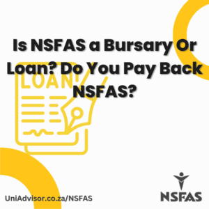 Is NSFAS a Bursary or Loan? Do you Pay Back NSFAS?