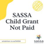 SASSA Child Grant Not Paid