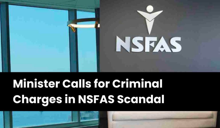 Minister Calls for Criminal Charges in NSFAS Scandal
